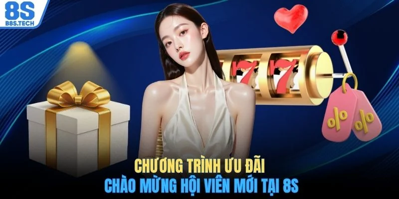 Khuyến Mãi 8S 1 Chương trình ưu đãi chào mừng hội viên mới tại 8S