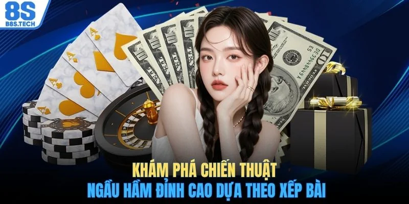 Khám Phá Chiến Thuật Ngầu Hầm Đỉnh Cao Tăng 85% Tỷ Lệ Thắng 3 Khám phá chiến thuật Ngầu Hầm đỉnh cao dựa theo xếp bài